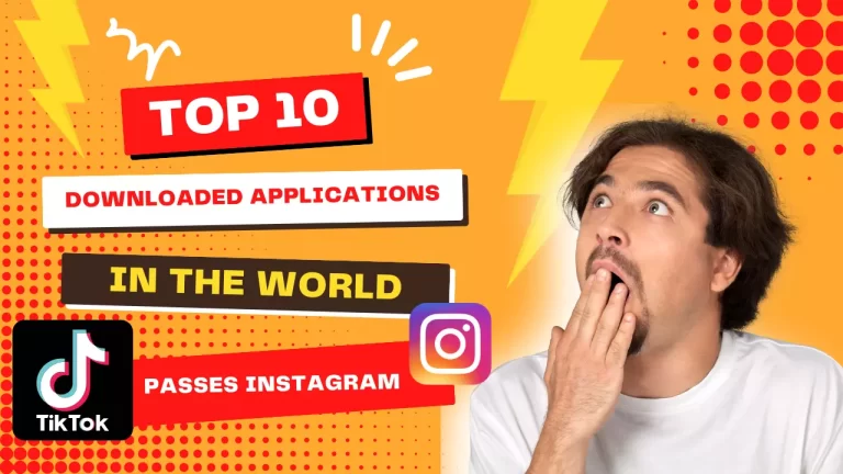 The 10 most downloaded applications in the world 2023 TikTok passes Instagram