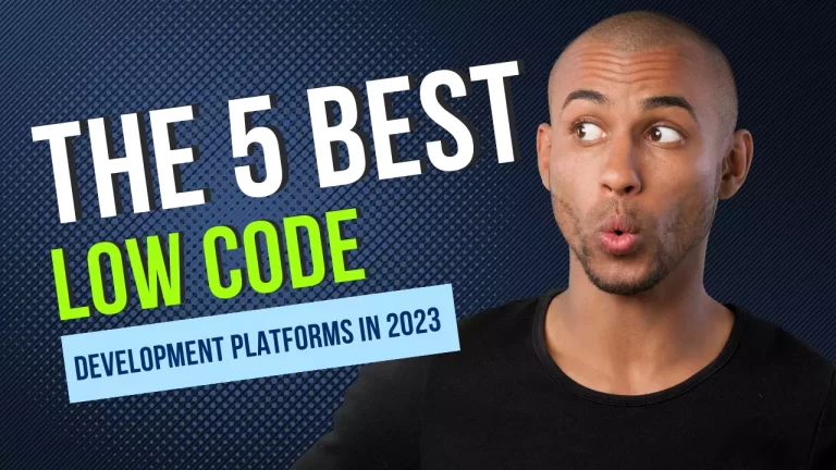 The 5 best low code development platforms in 2023