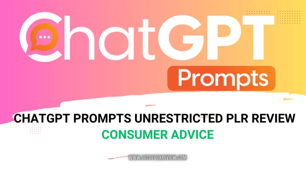 ChatGPT Prompts Unrestricted PLR Review Consumer Advice