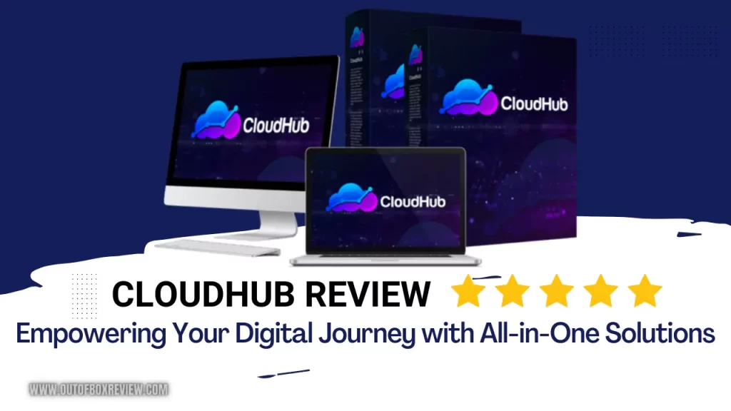 CloudHub Review Empowering Your Digital Journey with All-in-One Solutions