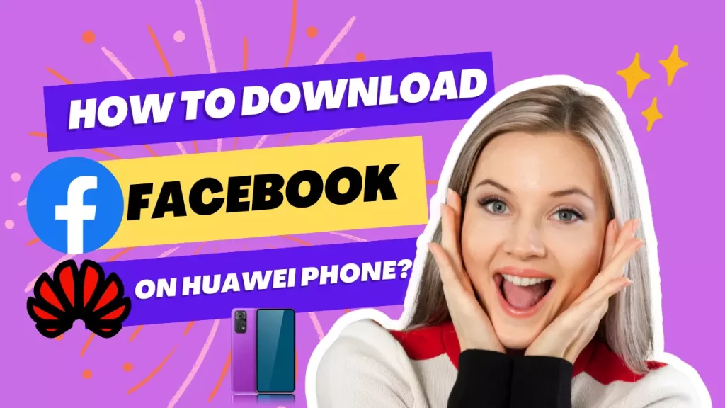 How to Download Facebook on Huawei Phone