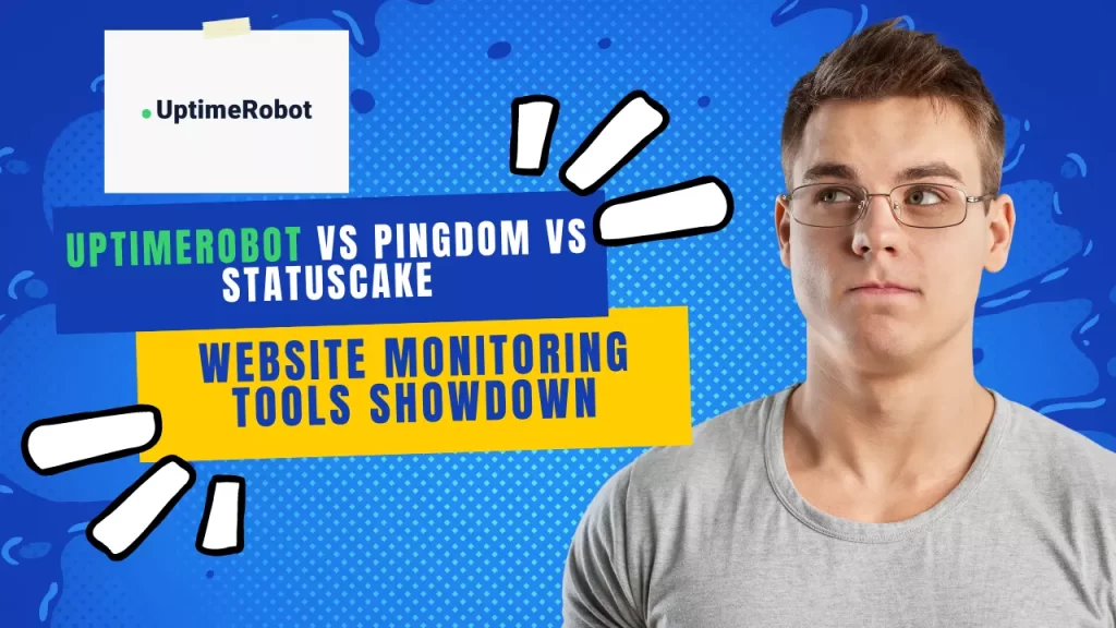 Website Monitoring Tools Showdown UptimeRobot vs Pingdom vs StatusCake