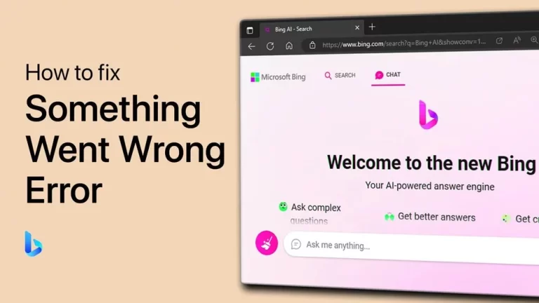 Resolving the 'Something Went Wrong' Error in Bing Chat: A Comprehensive Guide