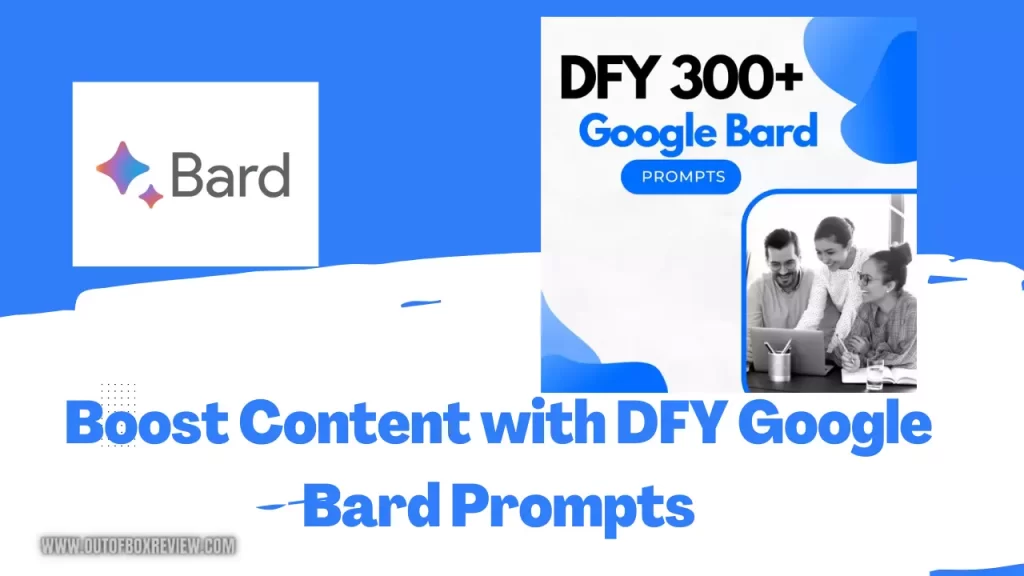 Boost Content with DFY Google Bard Prompts