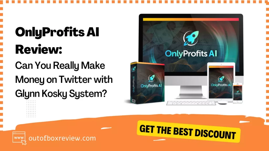 OnlyProfits AI Review Can You Really Make Money on Twitter with Glynn Kosky System