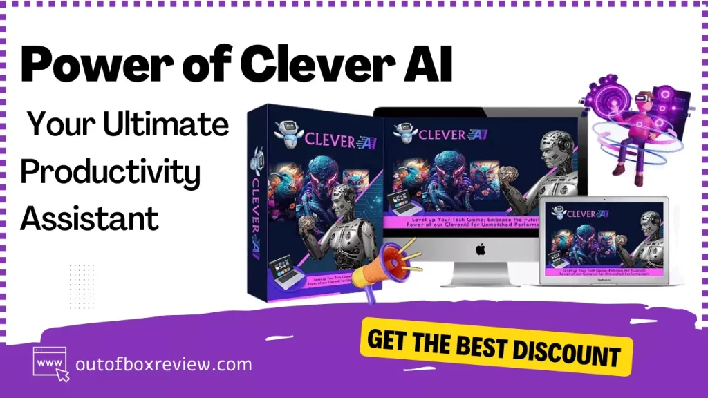 Power of Clever AI Your Ultimate Productivity Assistant