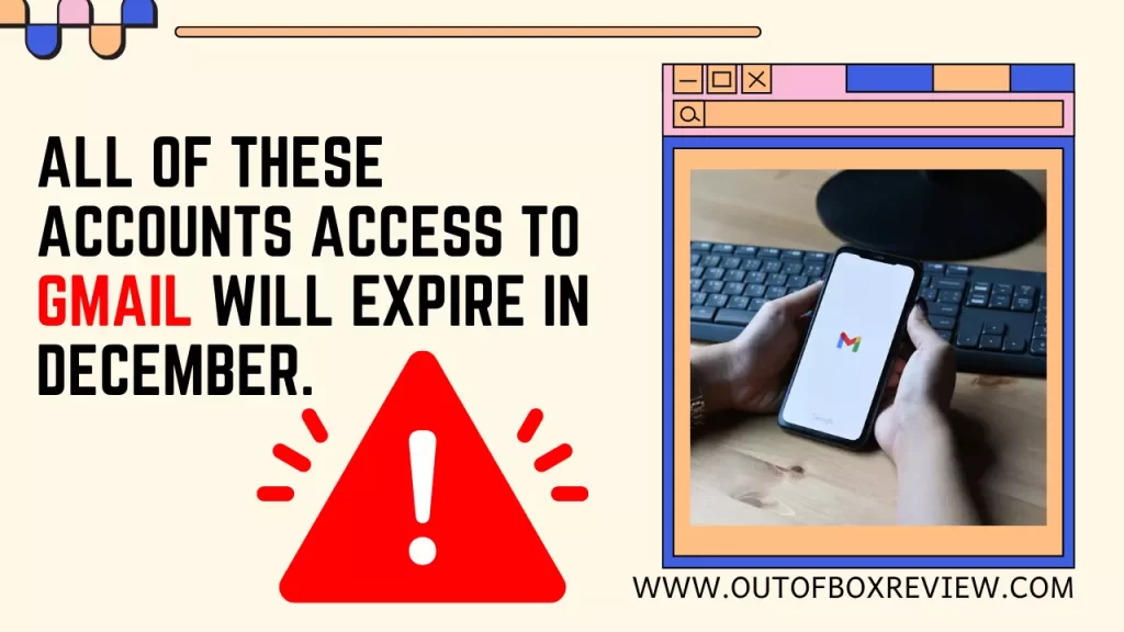 All of these accounts access to Gmail will expire in December.