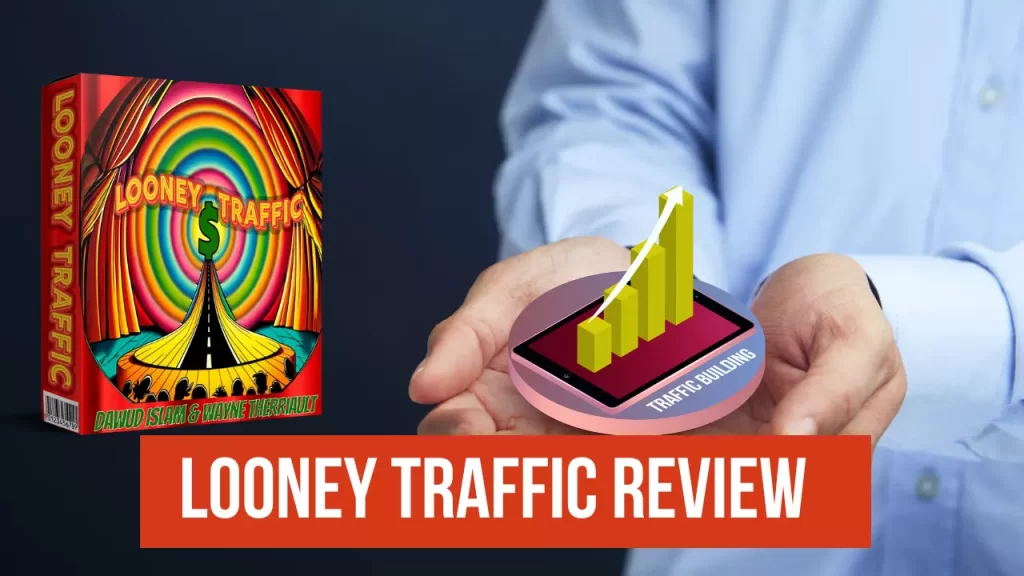 Looney Traffic Review Unlocking Targeted Buyer Traffic Made Easy