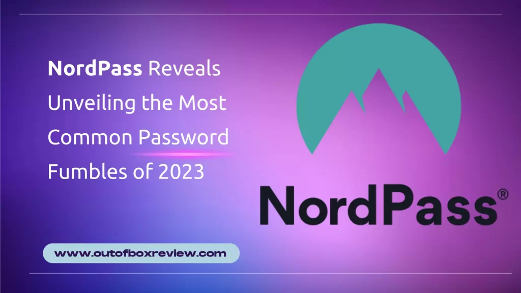 NordPass Reveals Unveiling the Most Common Password Fumbles of 2023